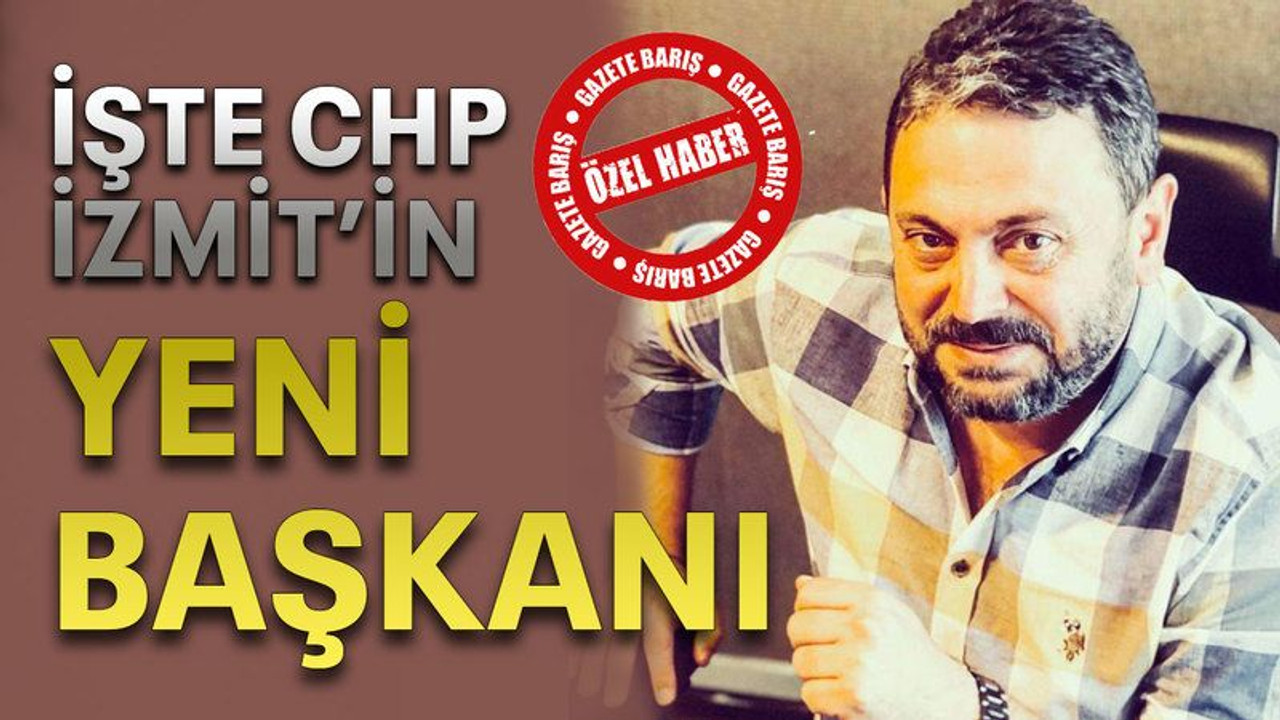 İşte CHP İzmit’in yeni başkanı